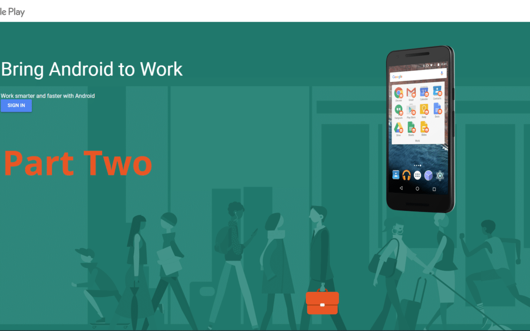Android Enterprise – Part Two. Linking devices to an Enterprise