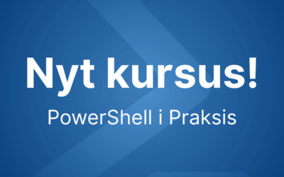 Nyt kursus: PowerShell i praksis